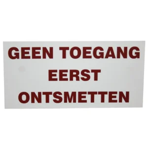 Bord "Geen toegang eerst ontsmetten"